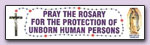 Pray the Rosary for the protection of unborn human persons