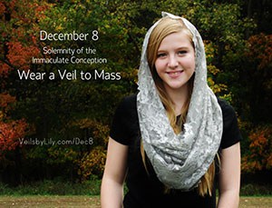 8 december - Wear a Veil to Mass Day